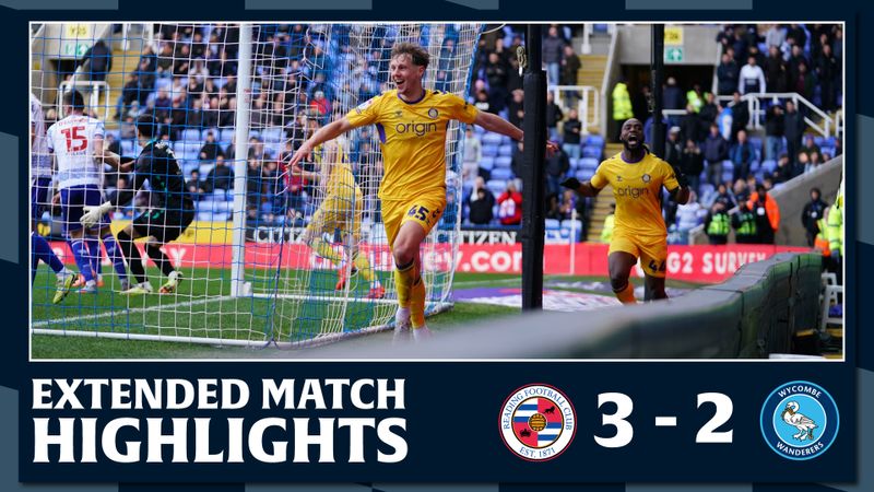 Extended Match Highlights: Reading 3 - 2 Wycombe Wanderers