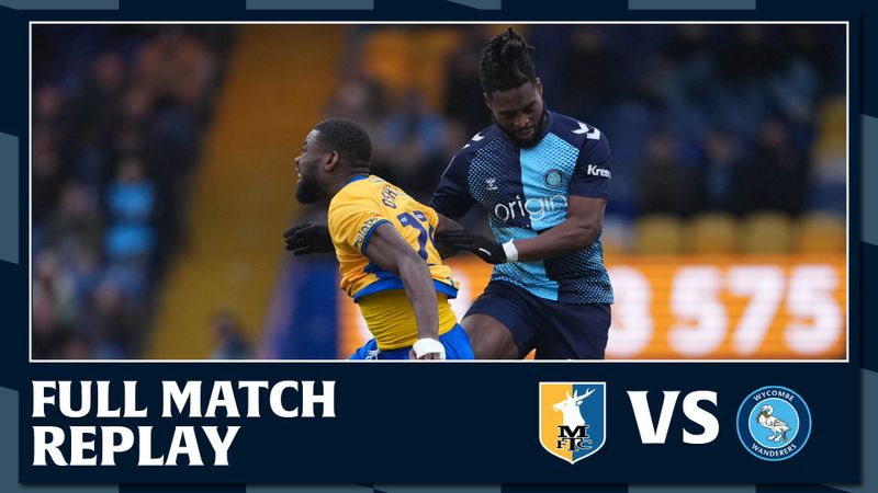 Full Match Replay: Mansfield Town vs Wycombe Wanderers 