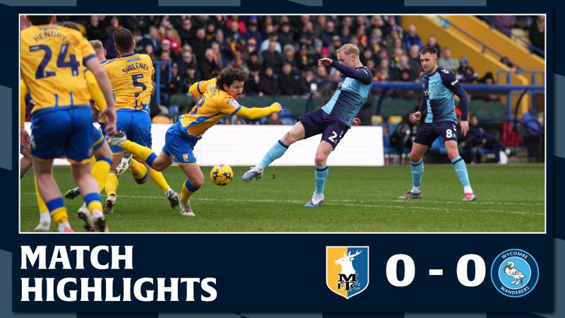 Match Highlights: Mansfield Town 0-0 Wycombe Wanderers