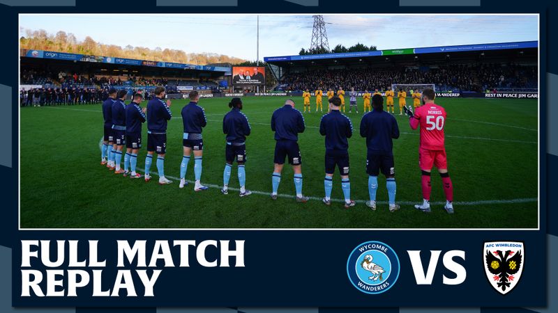 Full Match Replay: Wycombe Wanderers vs AFC Wimbledon