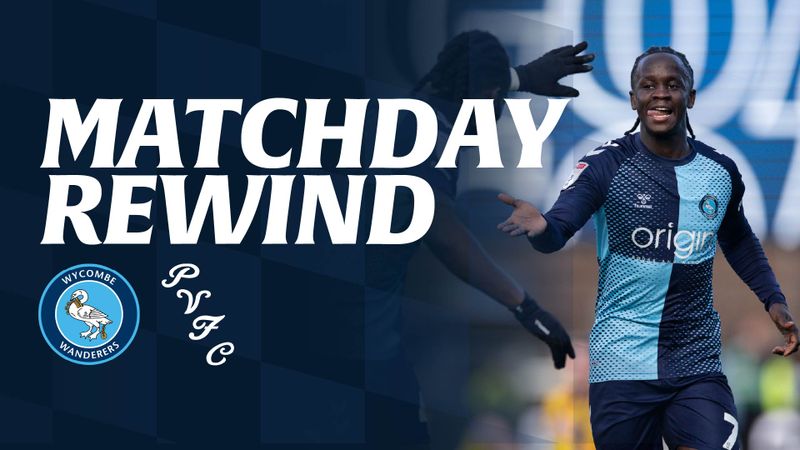 Matchday Rewind: Wycombe Wanderers vs Port Vale