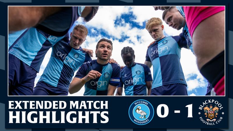 Extended Match Highlights: Wycombe Wanderers 0 - 1 Blackpool