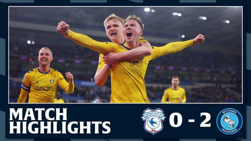 Match Highlights: Cardiff City 0 - 2 Wycombe Wanderers