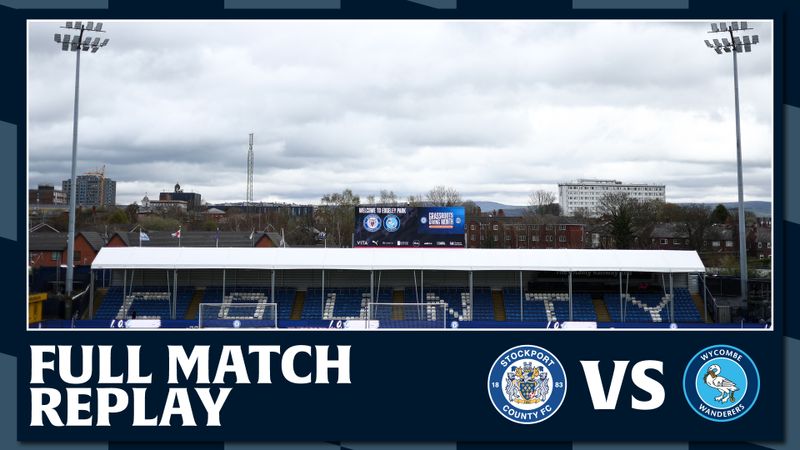 Full Match Replay: Stockport County vs Wycombe Wanderers 